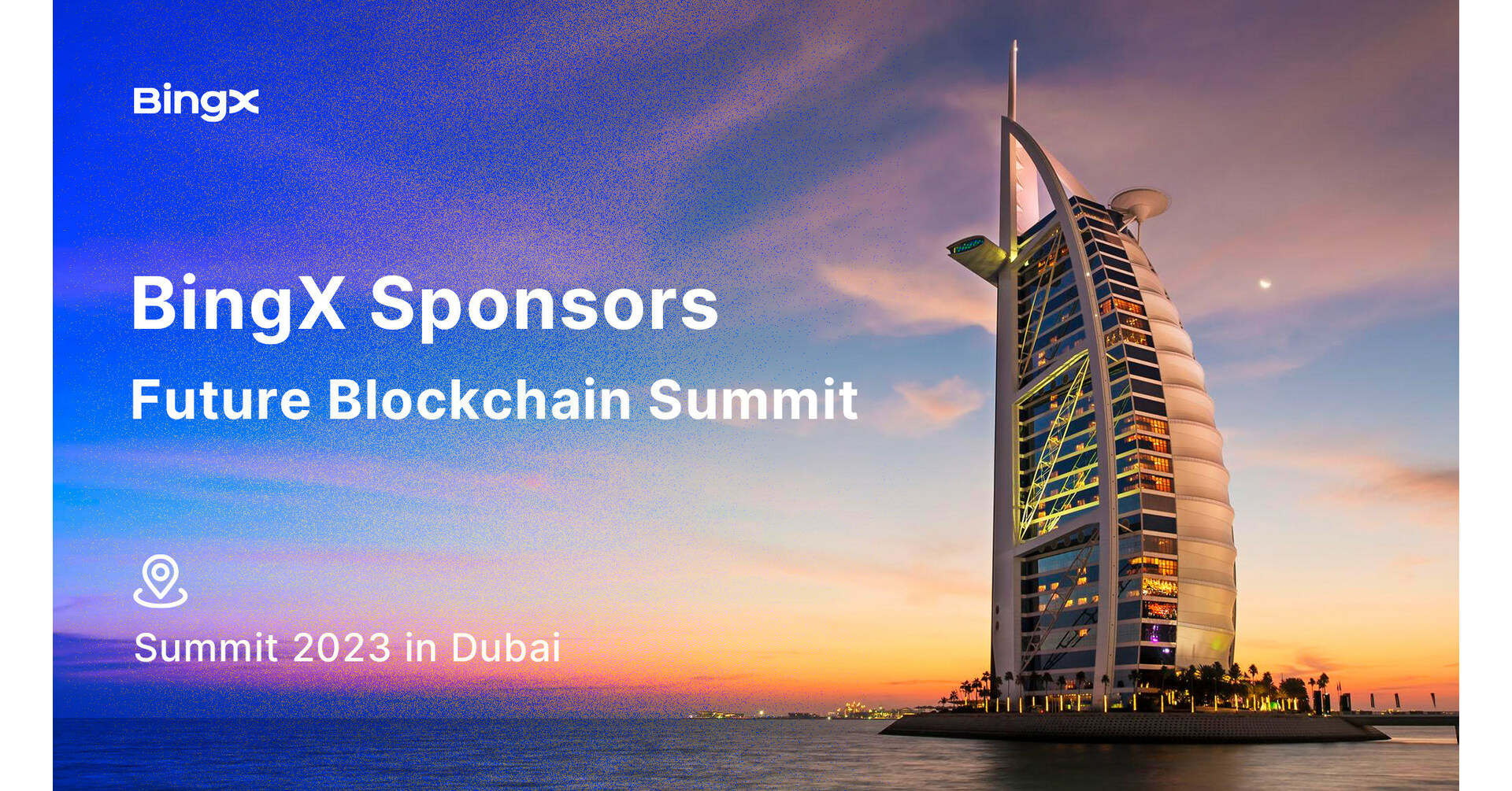 BingX Announces Strategic Sponsorship for Dubai Future Blockchain Summit 2023