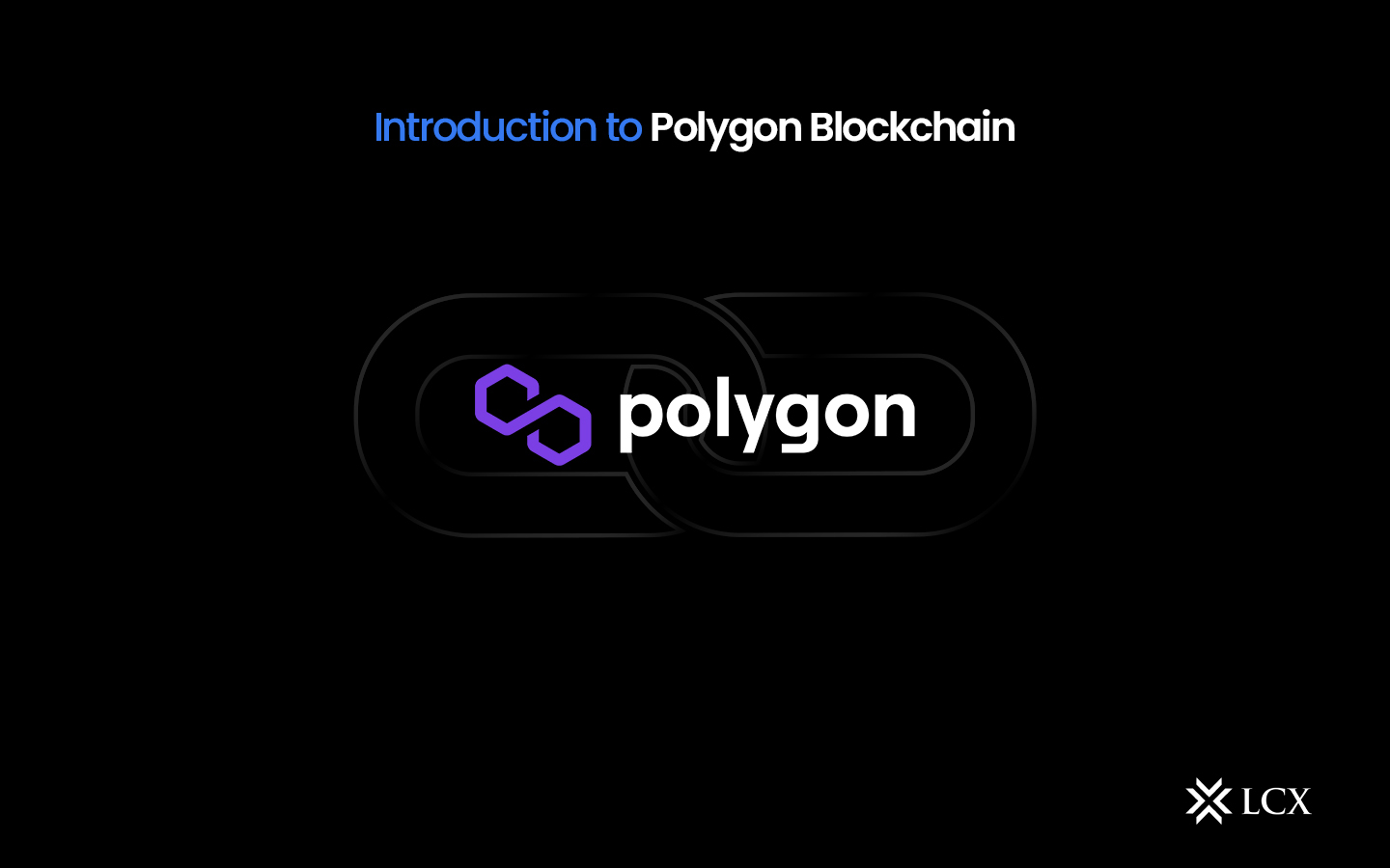 Polygon Blockchain Explained – LCX