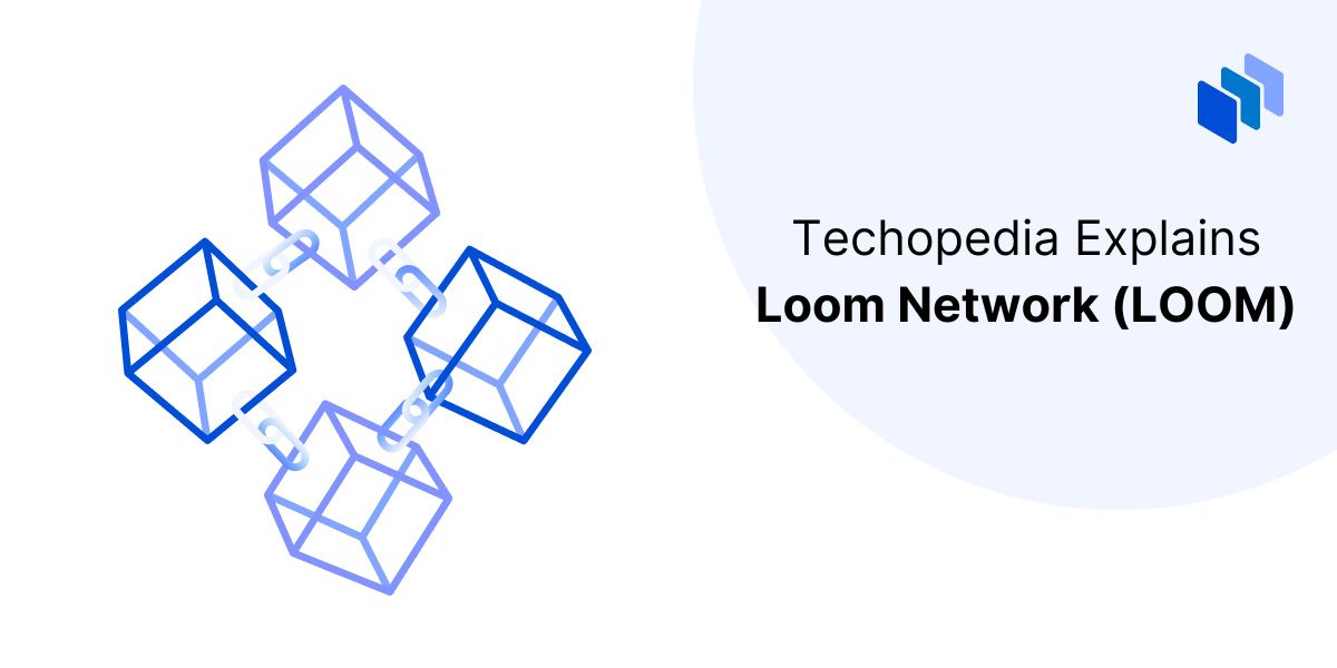 What Is Loom Network? Definition, How It Works, LOOM Token