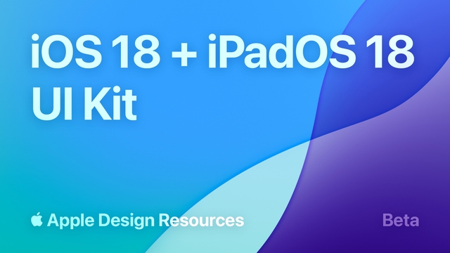 Apple Releases iOS 18 and iPadOS 18 UI Kit for Figma