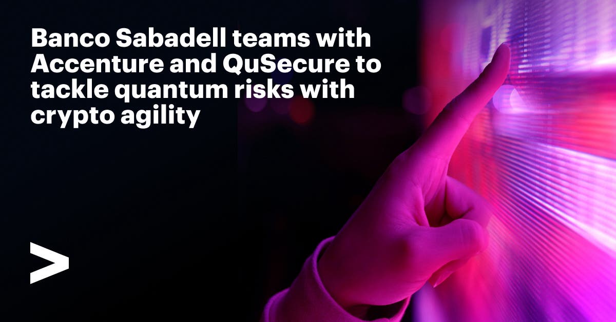 Banco Sabadell Collaborates with Accenture and QuSecure to Advance Quantum Safe Infrastructure